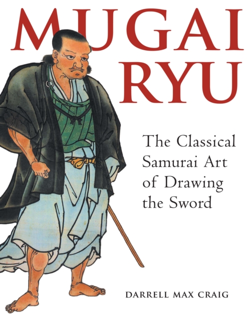 Mugai Ryu : The Classical Japanese Art of Drawing the Sword, Paperback / softback Book