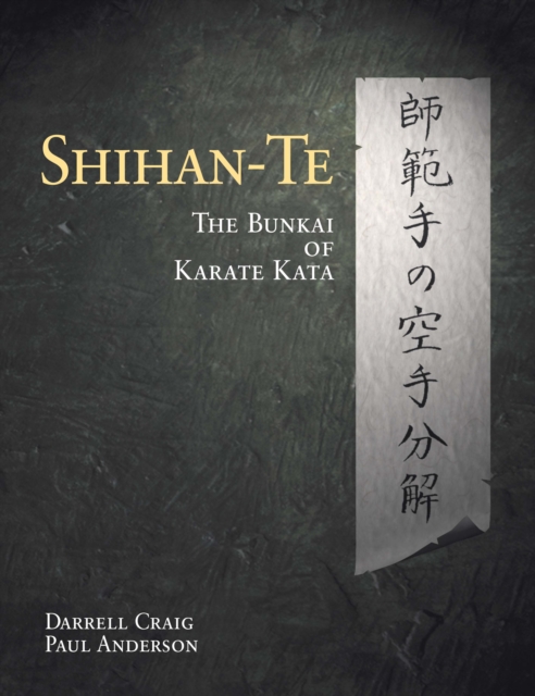 Shihan Te : The Bunkai of Kata, Paperback / softback Book