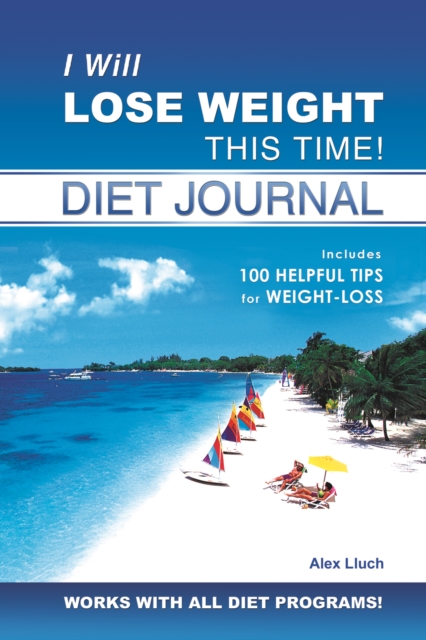 I Will Lose Weight This Time! Diet Journal, Spiral bound Book