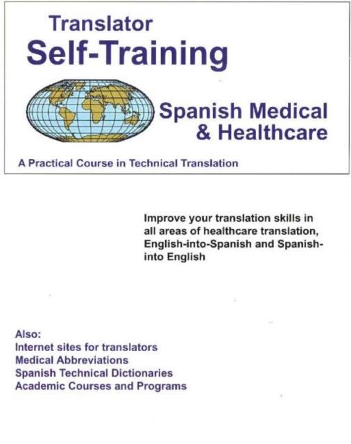 Translator Self Training Spanish-Medical : A Practical Course in Technical Translation, Paperback / softback Book
