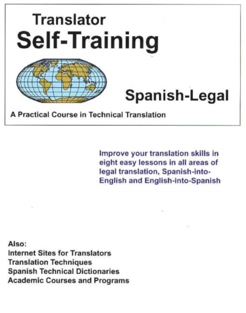 Translator Self Training Spanish-Legal : A Practical Course in Technical Translation, Paperback / softback Book