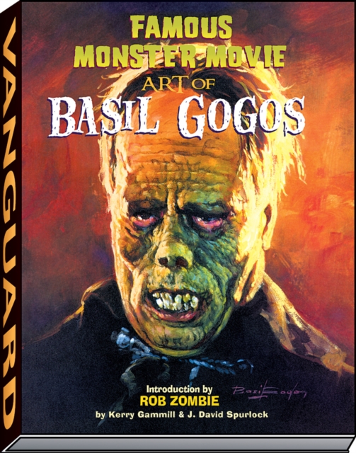 Famous Monster Movie Art of Basil Gogos, Hardback Book