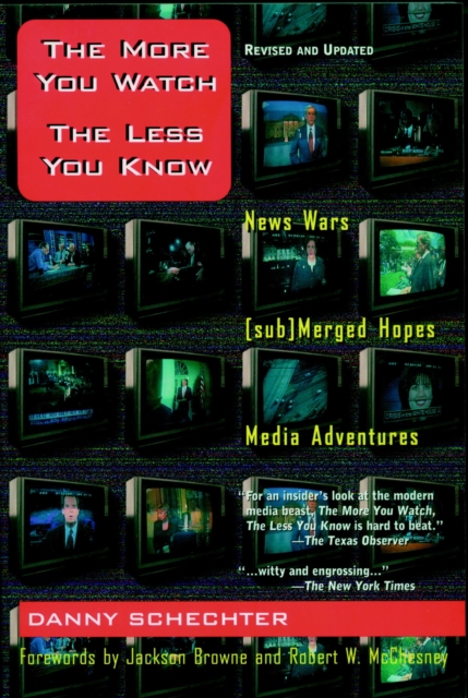 The More You Watch the Less You Know : News Wars/(sub)Merged Hopes/Media Adventures, Paperback / softback Book