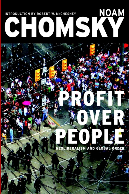 Profits Over People : Neoliberalism and the New Order, Paperback / softback Book