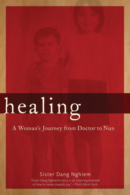 Healing : A Woman's Journey from Doctor to Nun, Paperback / softback Book