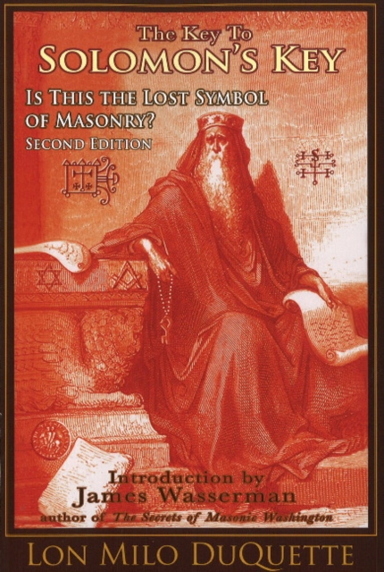 The Key to Solomon's Key : Is This the Lost Symbol of Masonry?, Paperback / softback Book