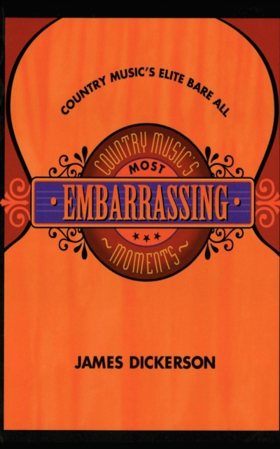 Country Music's Most Embarrassing Moments, Paperback / softback Book