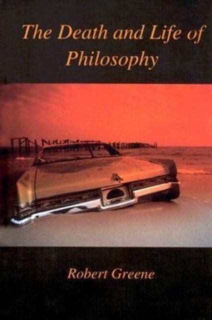 Death and Life of Philosophy, Hardback Book