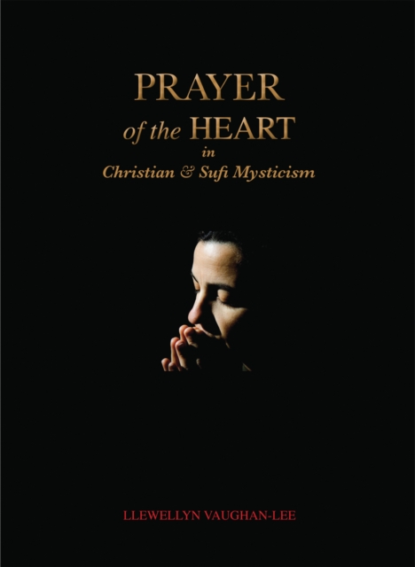 Prayer of the Heart in Christian and Sufi Mysticism, Paperback / softback Book
