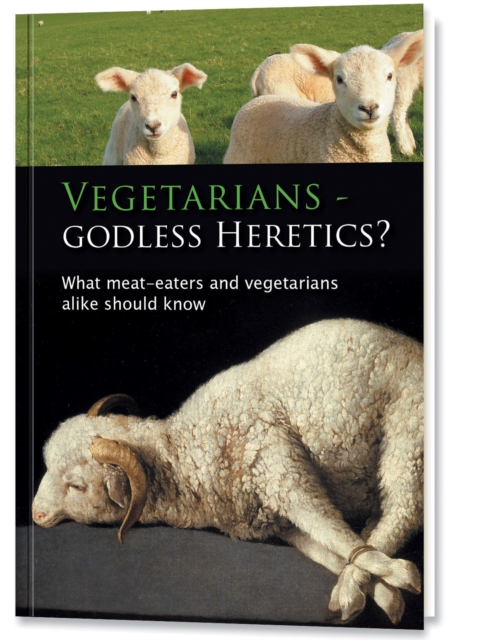 Vegetarians - Godless Heretics?, Paperback / softback Book
