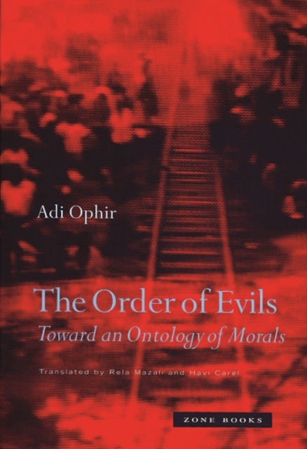 The Order of Evils : Toward an Ontology of Morals, Hardback Book