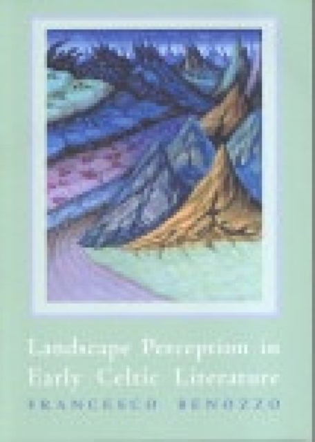 Landscape Perception in Early Celtic Literature, Paperback / softback Book