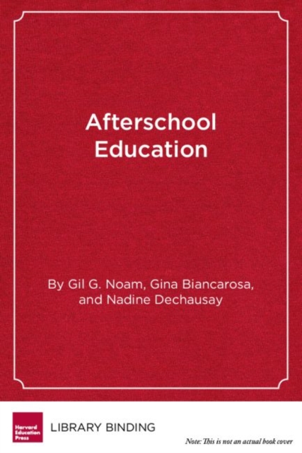 Afterschool Education : Approaches to an Emerging Field, Paperback / softback Book
