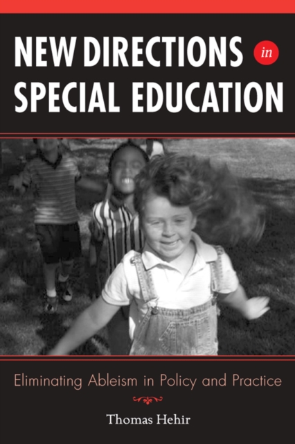 New Directions in Special Education : Eliminating Ableism in Policy and Practice, Paperback / softback Book