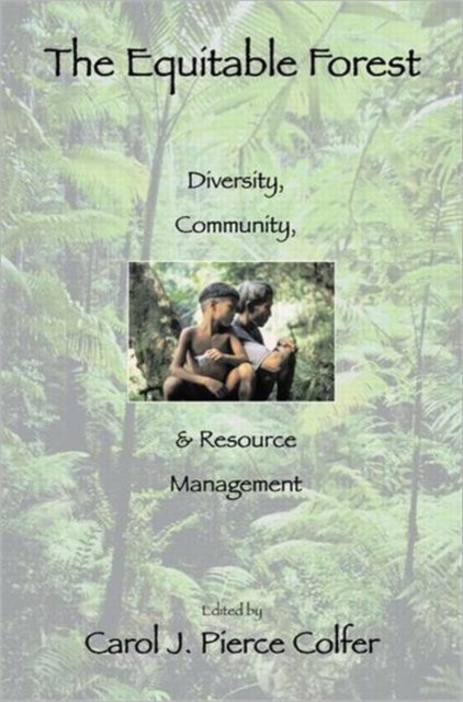 The Equitable Forest : Diversity, Community, and Resource Management, Hardback Book