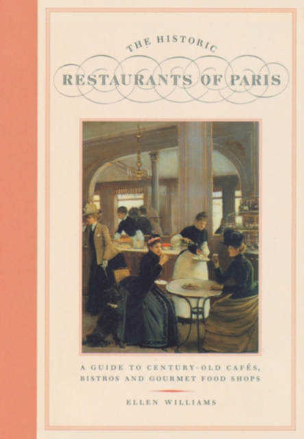 The Historic Restaurants Of Paris, Paperback / softback Book