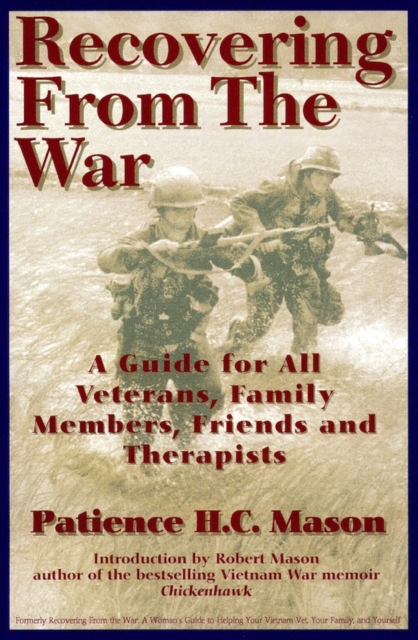 Recovering from the War : A Guide for All Veterans, Family Members, Friends, and Therapists, EPUB eBook
