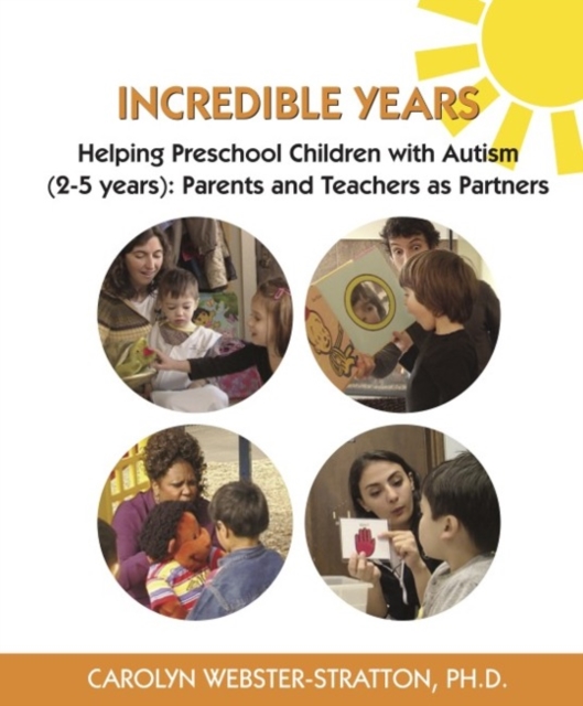 Incredible Years: Helping Preschool Children with Autism (2-5 years) : Parents and Teachers as Partners, Paperback / softback Book
