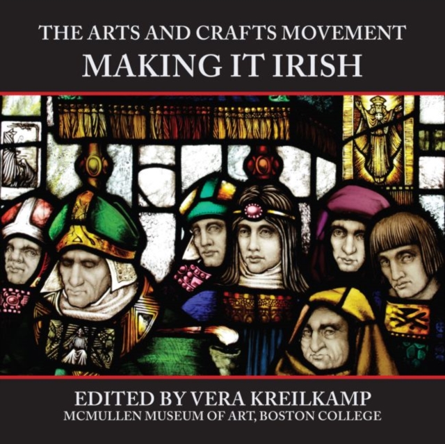 The Arts and Crafts Movement : Making It Irish, Paperback / softback Book