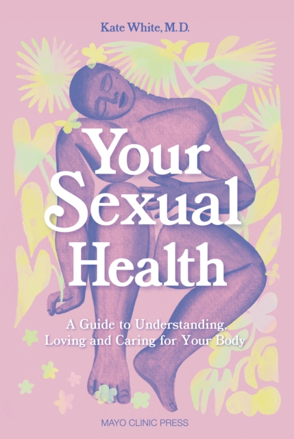 Your Sexual Health : What Your Gyno Wants You to Know, Hardback Book