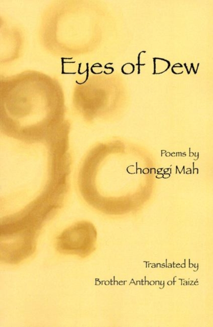 Eyes of Dew : Selected Poems of Chonggi Mah, Paperback / softback Book