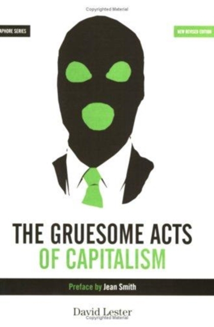 The Gruesome Acts of Capitalism, Paperback / softback Book
