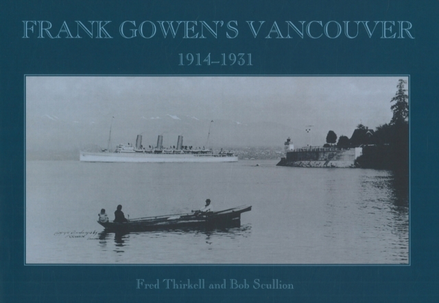 Frank Gowen's Vancouver : 1914-1931, Hardback Book