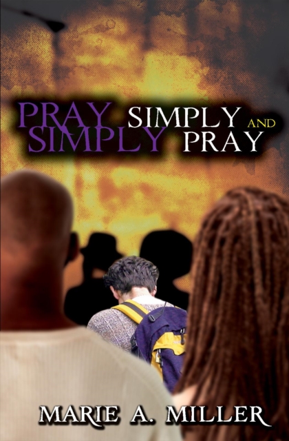 Pray Simply-Simply Pray : You Can Do It, EPUB eBook