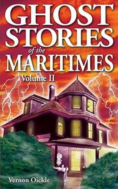 Ghost Stories of the Maritimes : Volume II, Paperback / softback Book