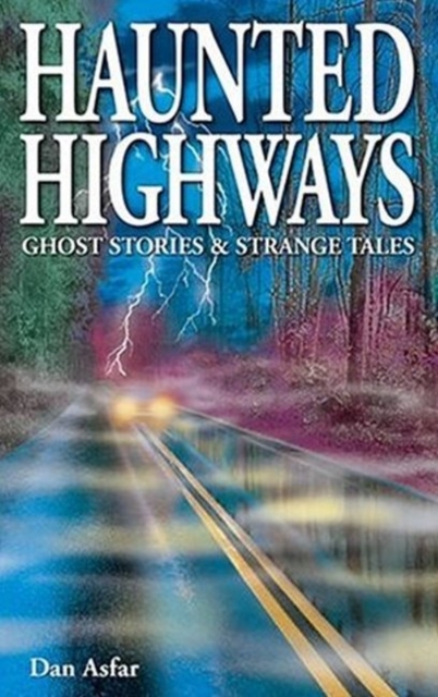 Haunted Highways : Ghost Stories and Strange Tales, Paperback / softback Book