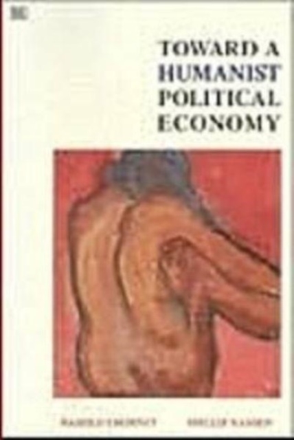 Toward a Humanist Political Economy, Paperback / softback Book