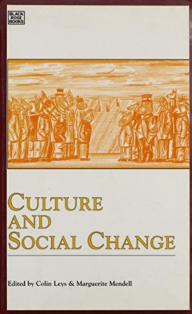 Culture and Social Change : Social Movements in Qu Ebec and Ontario, Hardback Book