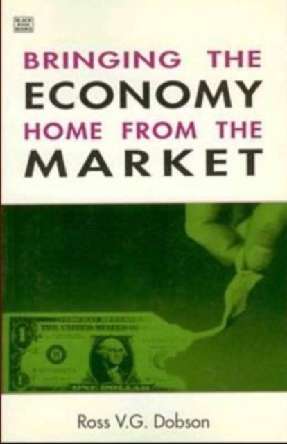 Bringing the Economy Home from the Market, Paperback / softback Book