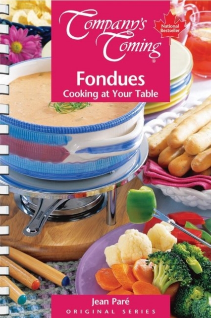 Fondues : Cooking at Your Table, Spiral bound Book