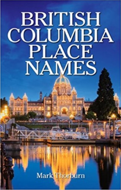 British Columbia Place Names, Paperback / softback Book