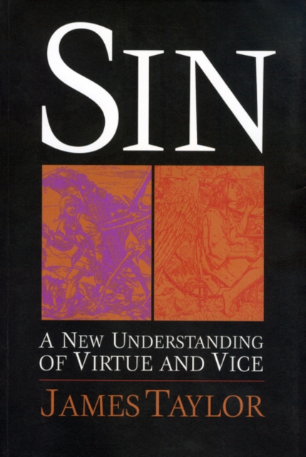 Sin : A New Understanding of Virtue and Vice, Paperback / softback Book