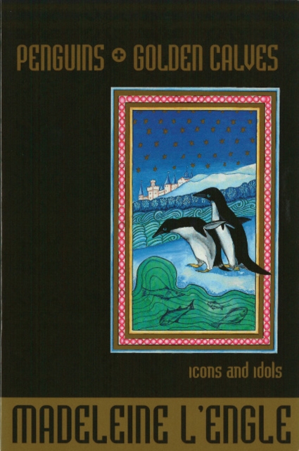Penguins and Golden Calves : Icons and Idols, Paperback / softback Book