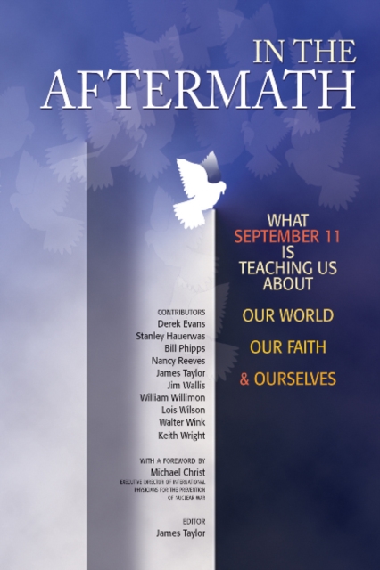 In the Aftermath : What September 11 is Teaching Us About Our World, Our Faith and Ourselves, Paperback / softback Book