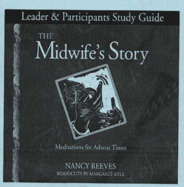 Midwife's Story Study Guide : Leader & Participants Study Guide, Paperback / softback Book