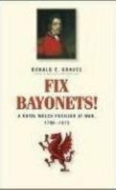 Fix Bayonets! : A Royal Welch Fusilier at War, 1796-1815, Hardback Book