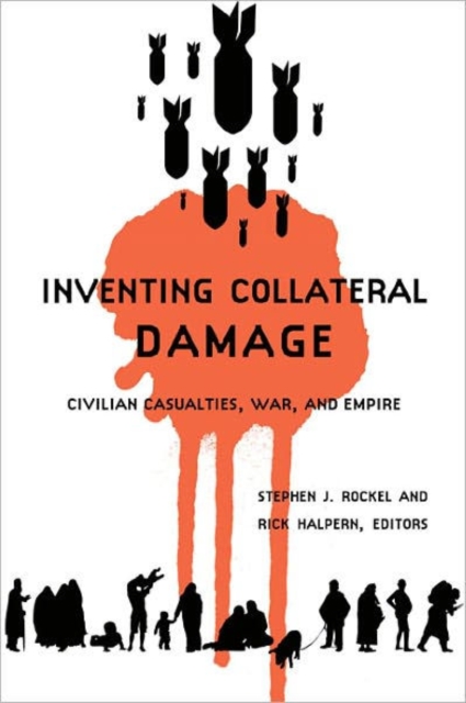 Inventing Collateral Damage : Civilian Casualties, War, and Empire, Paperback / softback Book