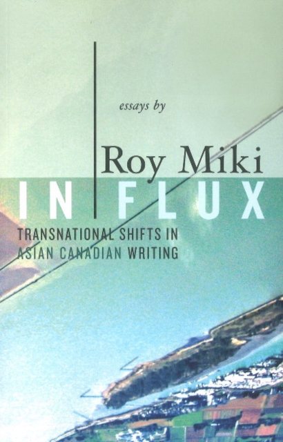 In Flux : Transnational Signs of Asian Canadian Writing, Paperback / softback Book