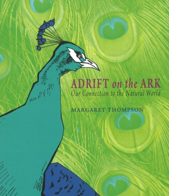 Adrift on the Ark : Our Connection to the Natural World, Paperback / softback Book