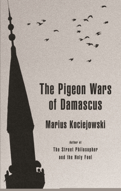 The Pigeon Wars of Damascus, Hardback Book