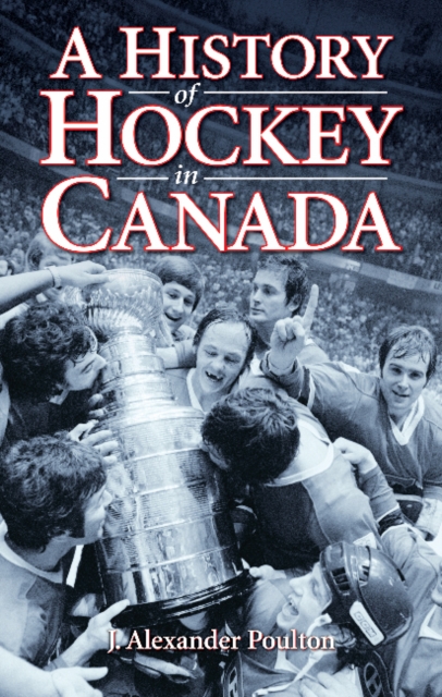 History of Hockey in Canada, A, Paperback / softback Book