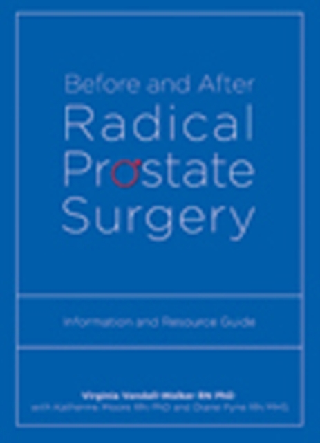 Before and After Radical Prostate Surgery : Information and Resource Guide, Paperback / softback Book