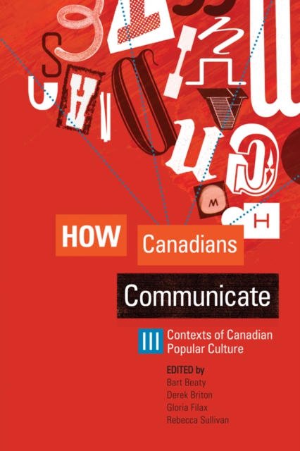 How Canadians Communicate III : Contexts of Canadian Popular Culture, Paperback / softback Book