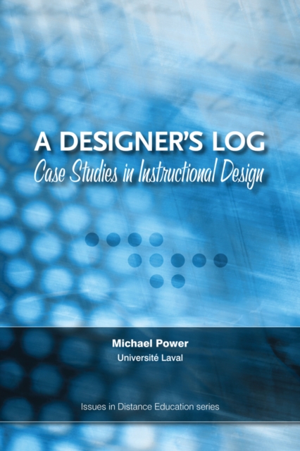 A Designer's Log : Case Studies in Instructional Design, Paperback / softback Book