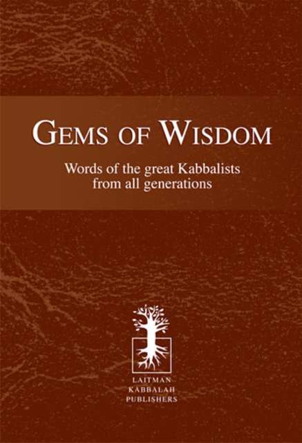 Gems of Wisdom : Words of the Great Kabbalists From All Generations, Paperback / softback Book