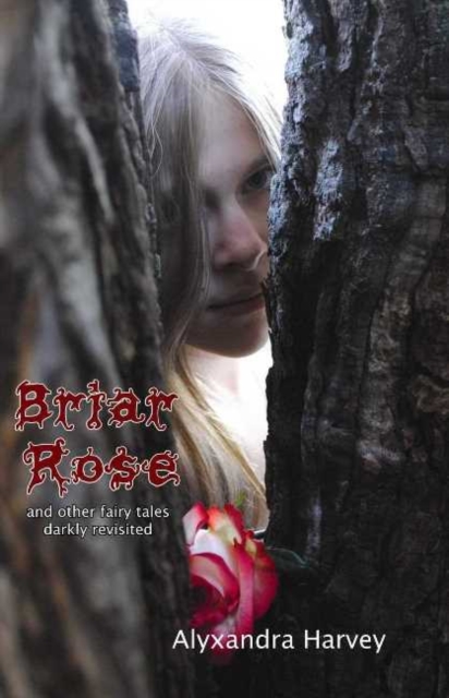 Briar Rose : & Other Fairy Tales Darkly Revisited, Paperback / softback Book